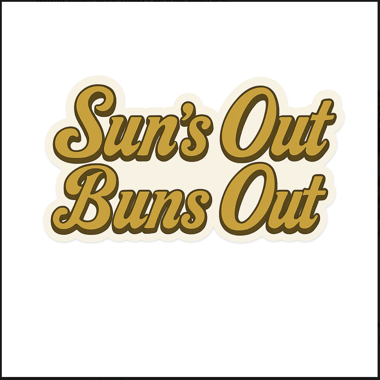Sun's Out Buns Out